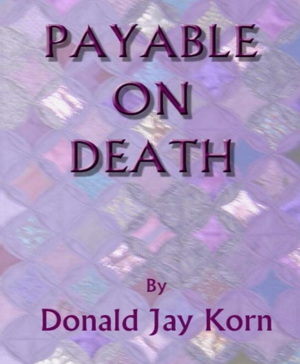 Payable On Death by Donald Jay Korn