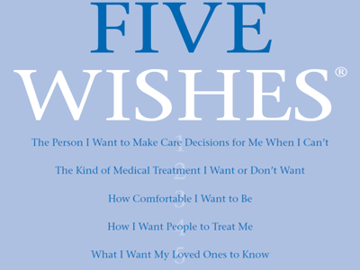 Five Wishes for end of life care